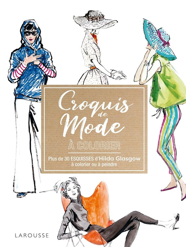 Croquis de mode à colorier : Plus de 30 esquisses d'Hilda Glasgow à colorier ou à peindre