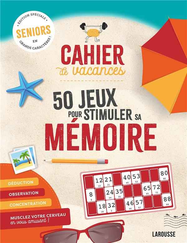 Cahier de vacances séniors ; 50 jeux pour stimuler sa mémoire