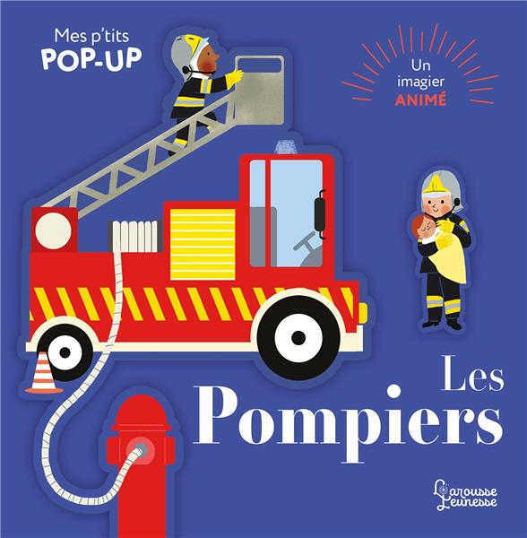 Mes p'tits pop-up : Les pompiers