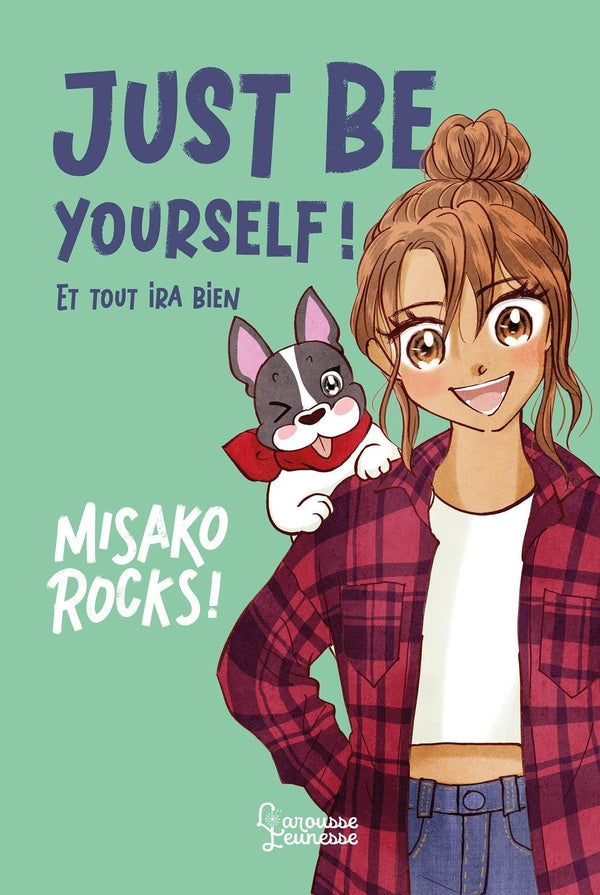 Just be yourself ! Et tout ira bien