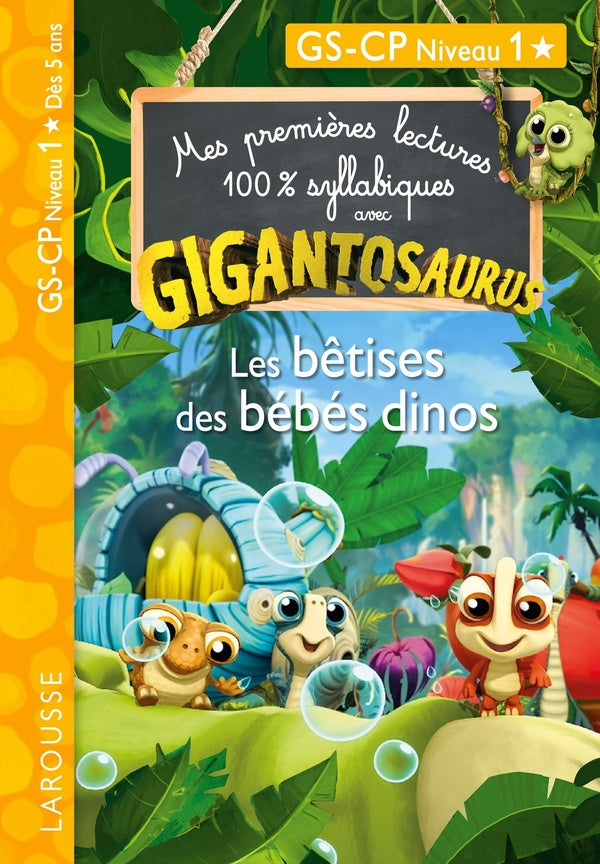 Mes premières lectures 100% syllabiques : Gigantosaurus ; Les bêtises des bébés dinos