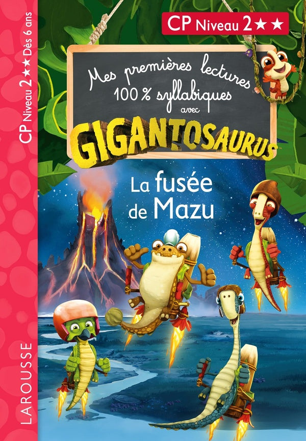 Mes premières lectures 100% syllabiques : Gigantosaurus ; La Fusée de Mazu