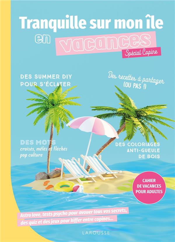 Tranquille sur mon île en vacances : Spécial copines ; Cahier de vacances pour adultes