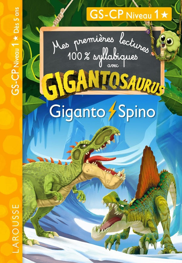 Mes premières lectures 100% syllabiques : Gigantosaurus ; GS, CP Niveau 1 ; Giganto et Spino