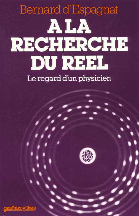 A la recherche du reel - le regard d'un physicien