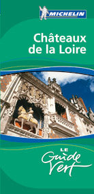 Le guide vert : Châteaux de la Loire