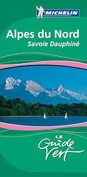 Le guide vert : Alpes du nord, Savoie, Dauphiné