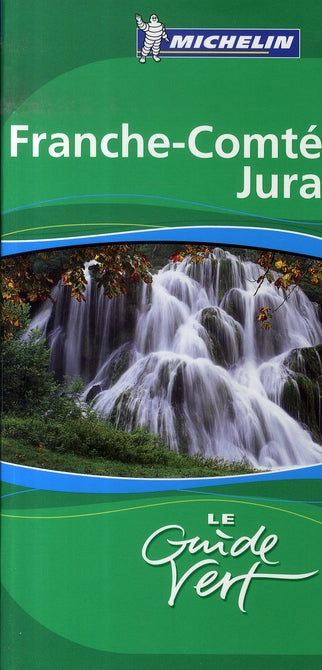Le guide vert : Franche-Comté, Jura