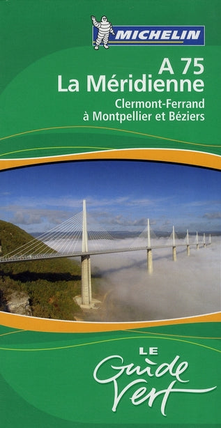 A75 la Méridienne : Clermont-Ferrand à Montpellier et Béziers