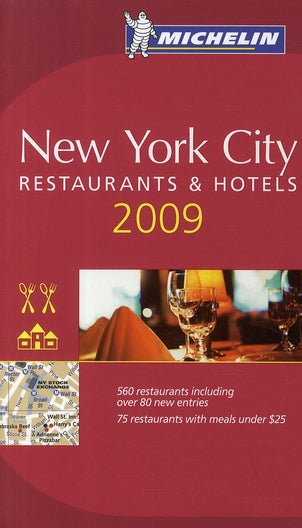 Guide rouge Michelin : New York City ; restaurants and hotels (édition 2009)