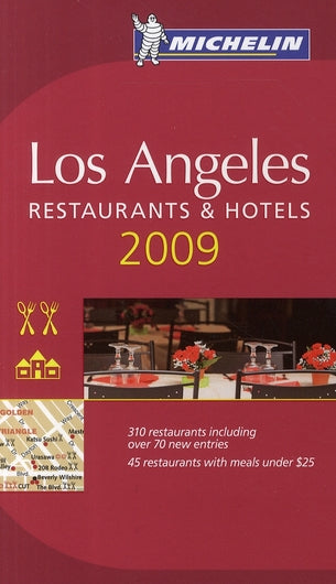 Guide rouge Michelin : Los Angeles ; restaurants and hotels (édition 2009)
