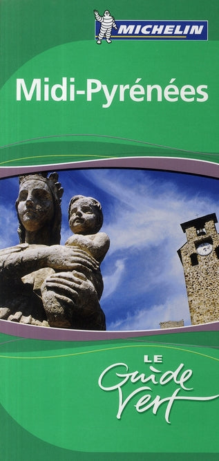Le guide vert : Midi-Pyrénées (édition 2009)