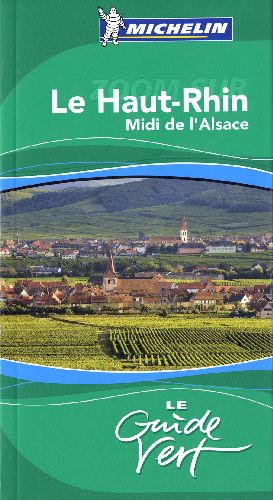 Le guide vert : zoom sur le Haut-Rhin, midi de l'Alsace