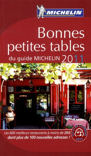Guide rouge Michelin : bonne petites tables du guide Michelin : France (édition 2011)