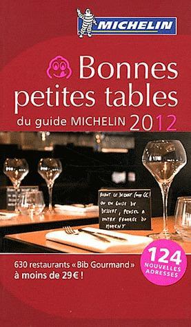 Guide rouge Michelin : bonne petites tables du guide Michelin : France (édition 2012)