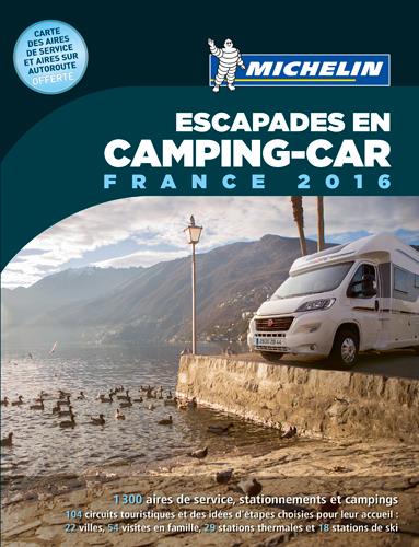 Escapades en camping-car : France (édition 2016)