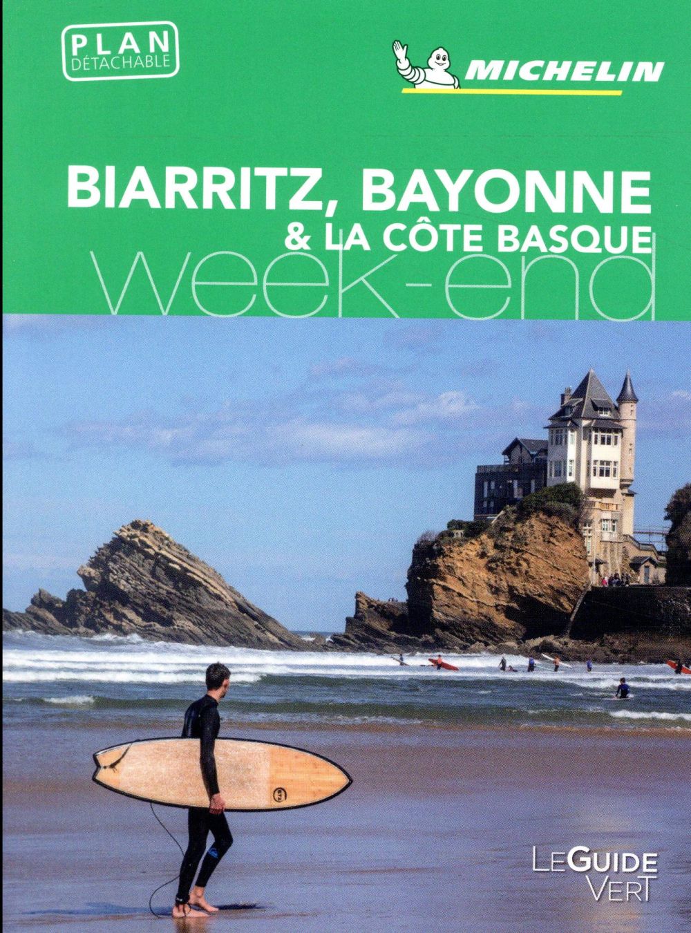 Le guide vert week-end : Biarritz, Bayonne, la Côte basque