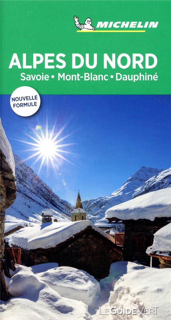 Le guide vert : Alpes du nord : Savoie, Mont-Blanc, Dauphiné