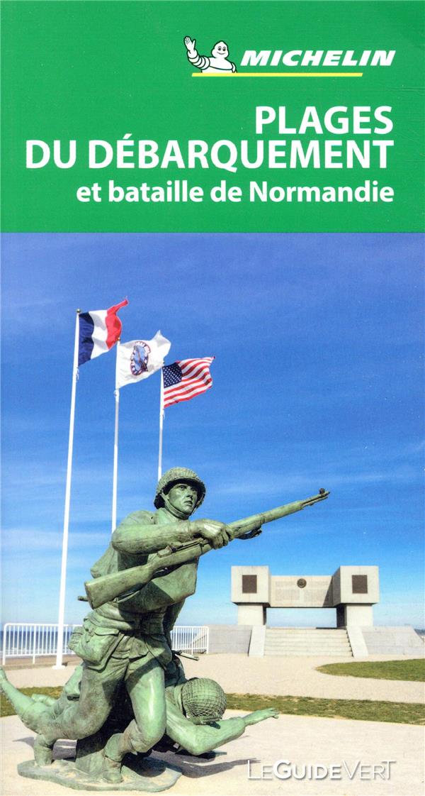 Le guide vert : Plages du Débarquement et bataille de Normandie