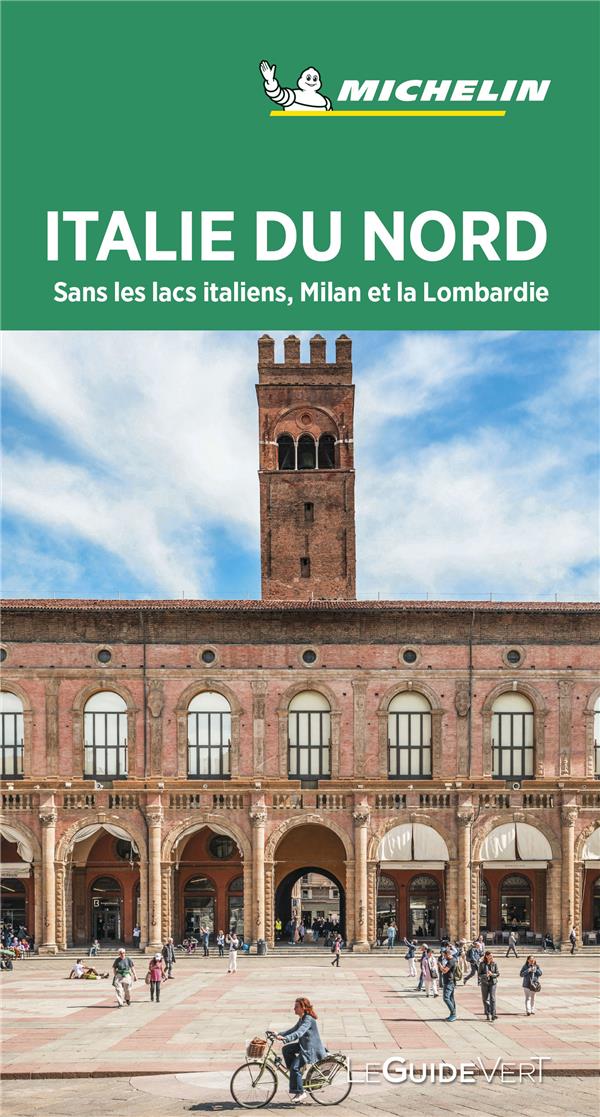 Italie du Nord : sans les lacs italiens, Milan et la Lombardie (édition 2020)
