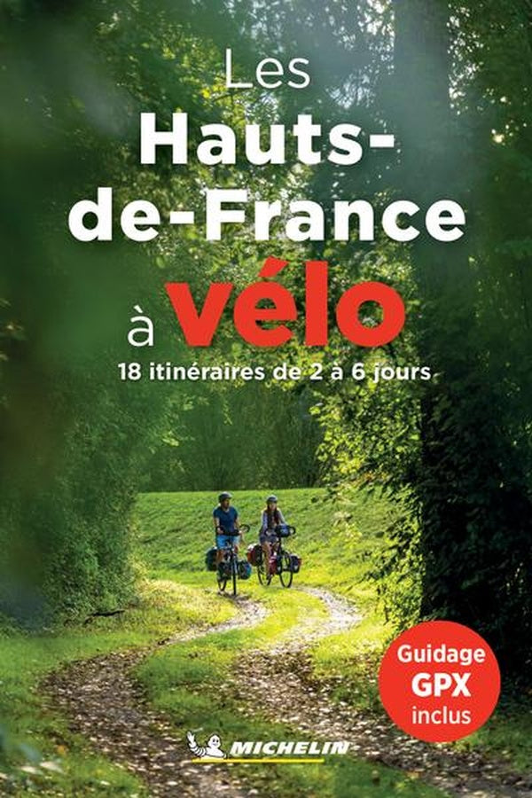 Les Hauts-de-France à vélo : 18 itinéraires de 2 à 6 jours