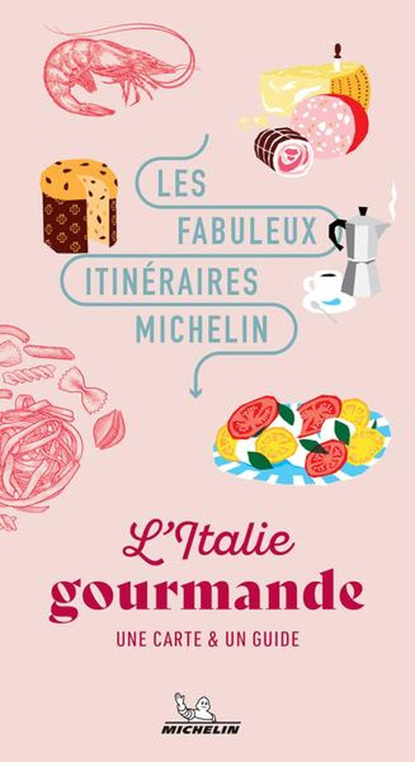 Les fabuleux itinéraires Michelin : L'Italie gourmande