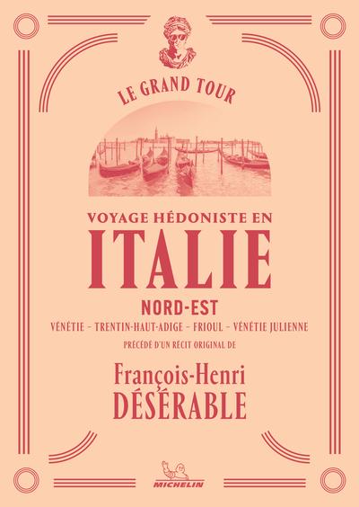 Le Grand Tour : Voyage hédoniste en Italie nord-est