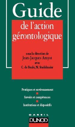 Guide de l'action gerontologique pratiques ; dispositifs ; concepts