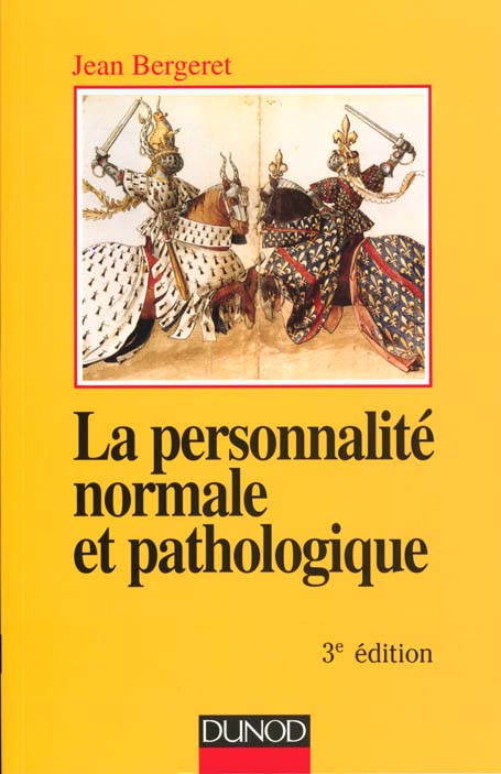 La personnalite normale et pathologique - 3eme edition - les structures mentales, le caractere, les