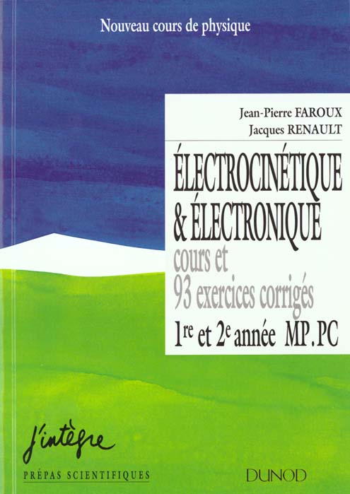 Electrocinetique et electronique - 1ere et 2eme annee mp - pc