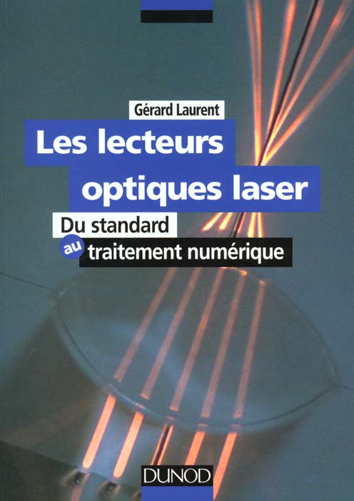 Les lecteurs optiques laser - principes, standards, asservissements, traitement numerique