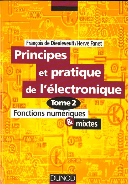 Principes et applications de l'electronique - tome 2 - fonctions numeriques et mixtes