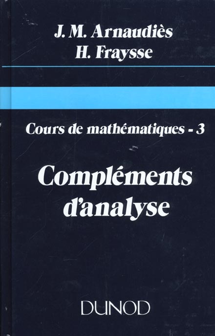 Cours de mathematiques - tome 3 - complements d'analyse