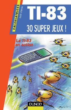 Ti 83 : 30 super jeux