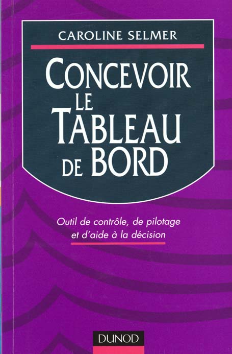 Concevoir le tableau de bord outil de controle, de pilotage et d'aide a la decision