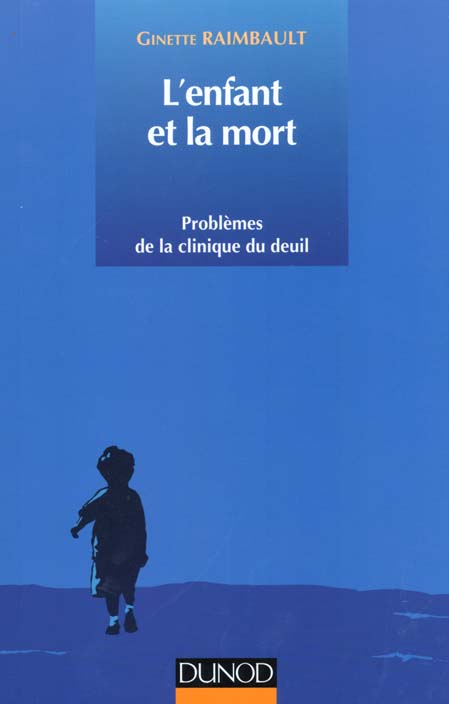 L'enfant et la mort, problemes de la clinique du deuil ; edition 1995