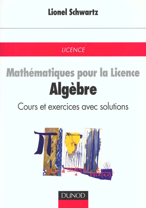 Mathematiques pour la licence- algebre- cours et exercices avec solution