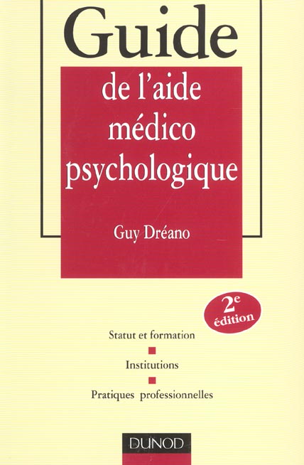 Guide de l'aide medico-psychologique ; 2e edition