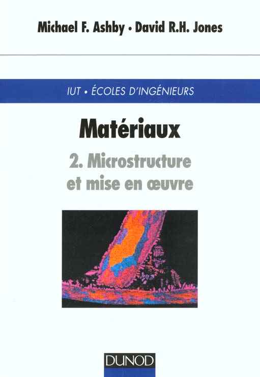 Matériaux Tome 2 ; microstructure et mise en oeuvre