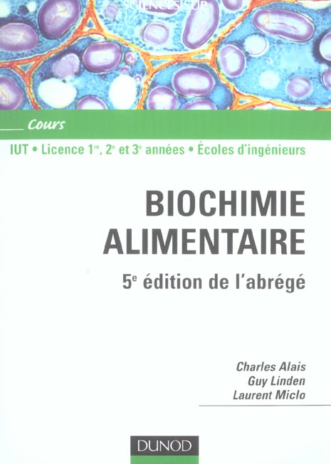 Biochimie alimentaire ; 5e edition de l'abrege ; iut, 1, 2 et 3e annees de licence ; ecoles d'ingenieurs (5e édition)