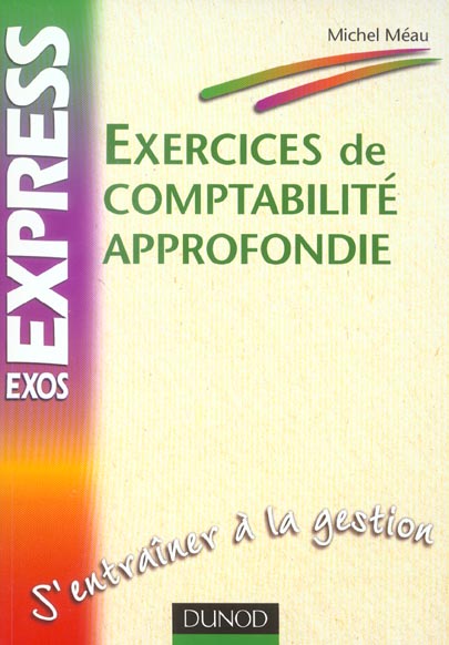 Express ; exercices de comptabilite approfondie