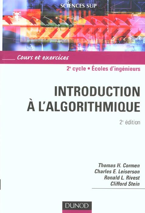 Introduction à l'algorithmique ; 2ème cycle/écoles d'ingénieurs ; cours et exercices (2e édition)