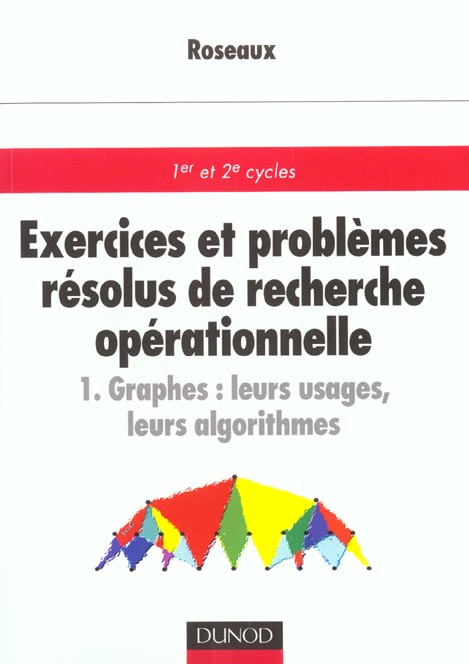 Exercices et problemes resolus de recherche operationnelle t.1 ; graphes ; leurs usages leurs algorithmes