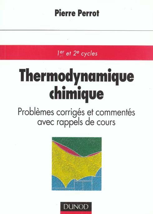 Thermodynamique chimique problemes corriges et commentes avec rappels de cours