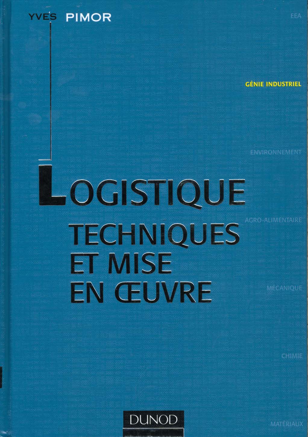 La logistique - techniques et mise en oeuvre