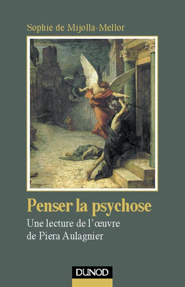 Penser la psychose : une lecture de l'oeuvre de Piera Aulagnier