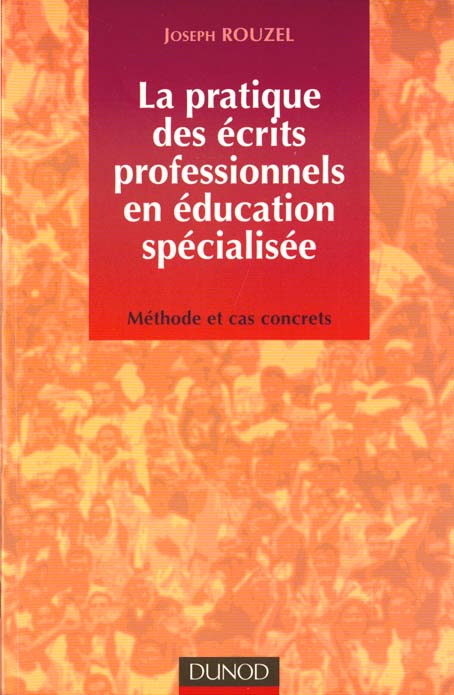 Les ecrits professionnels dans la pratique des educateurs ; methode et cas concrets