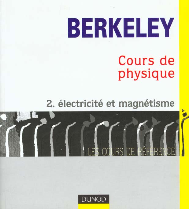 Cours de physique de berkeley t.2: electricite et magnetisme