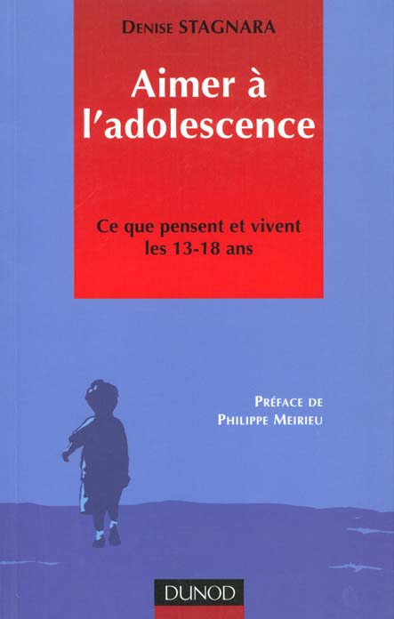 Aimer a l'adolescence ; ce que pensent et vivent les 13-18 ans
