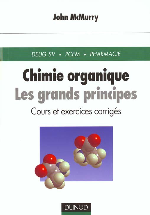 Chimie organique ; les grands principes ; cours exercices et problemes corriges